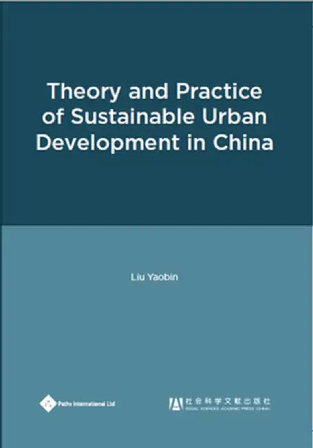 Theory and Practice of Sustainable Urban Development in China by Liu Yaobin