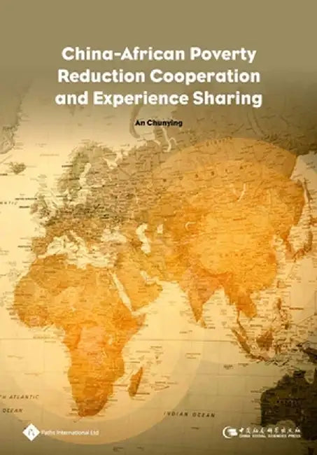 China-African Poverty Reduction Cooperation and Experience Sharing by Chunying An