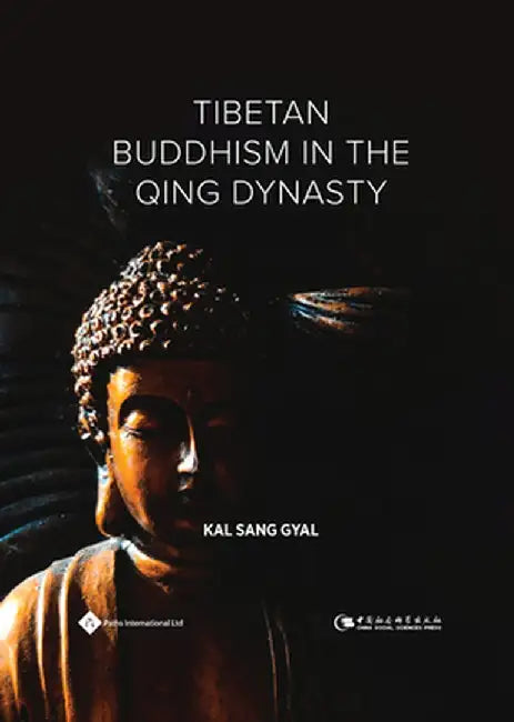 Tibetan Buddhism in the Qing Dynasty by KalSang Gyal