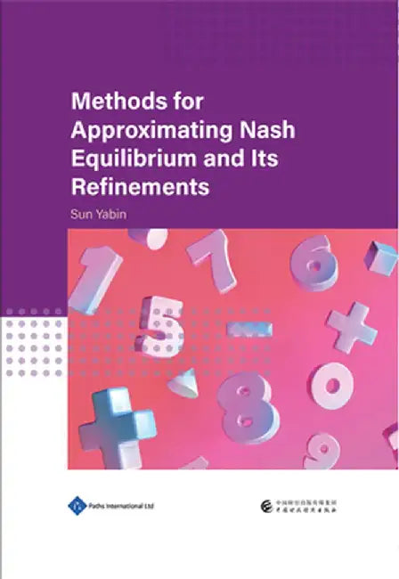 Methods for Approximating Nash Equilibrium and Its Refinements by Yinghui Chen, PhD