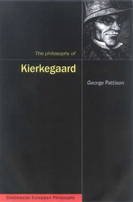 The Philosophy of Kierkegaard by George Pattison