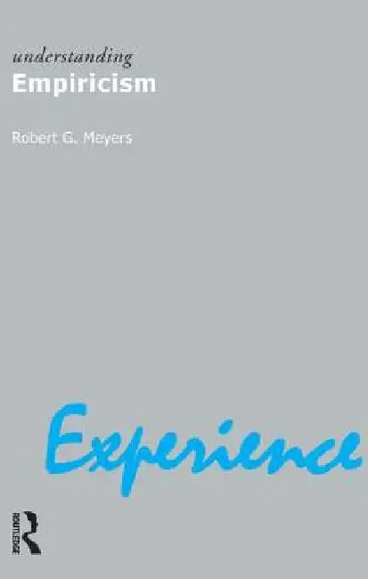 Understanding Empiricism by Robert G. Meyers
