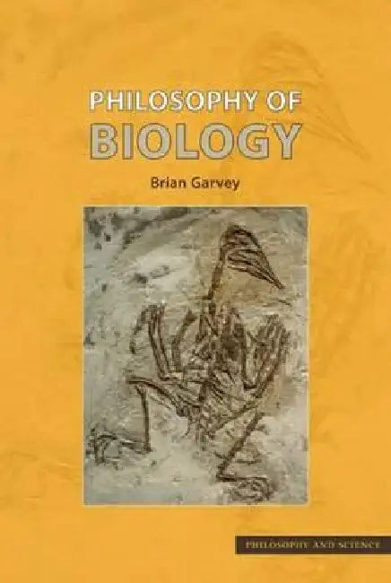 Philosophy of Biology by Brian Garvey