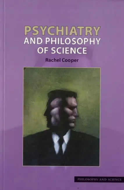 Psychiatry and Philosophy of Science by Rachel Cooper