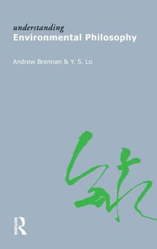 Understanding Environmental Philosophy by Andrew Brennan