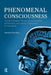 Phenomenal Consciousness: Understanding the Relation Between Experience and Neural Processes in the Brain by Dimitris Platchias