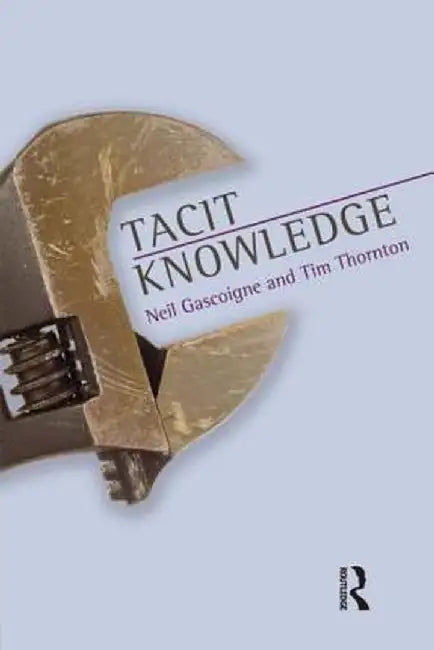 Tacit Knowledge by Neil Gascoigne