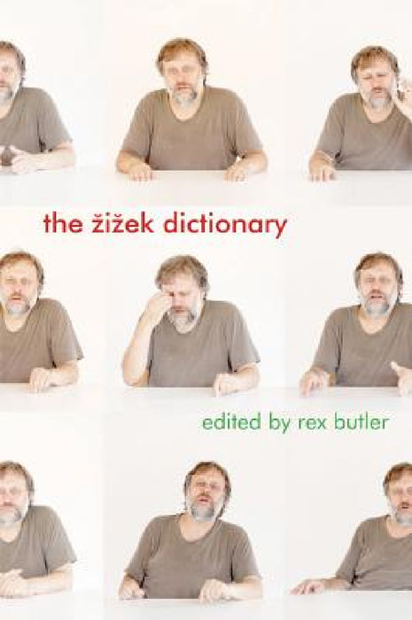 The Zizek Dictionary by Rex Butler
