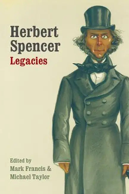 Herbert Spencer: Legacies by Mark Francis