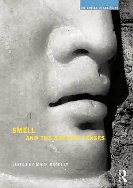 Smell and the Ancient Senses by Mark Bradley