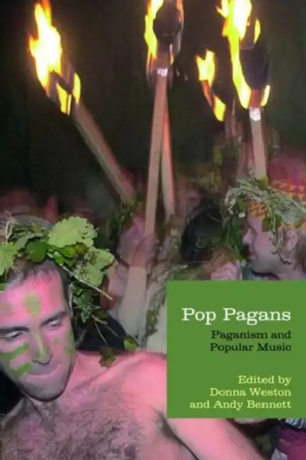 Pop Pagans: Paganism and Popular Music by Donna Weston