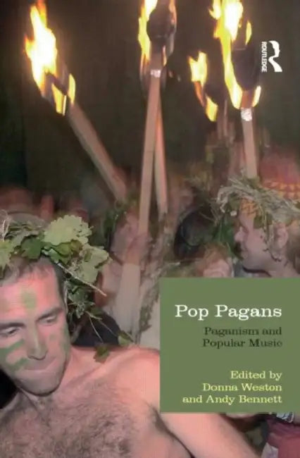 Pop Pagans: Paganism and Popular Music by Donna Weston