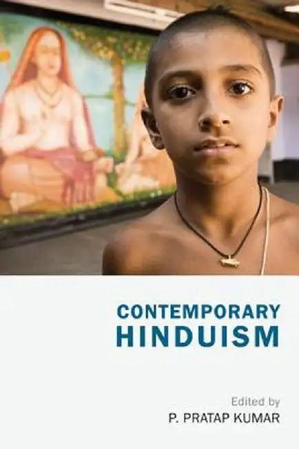 Contemporary Hinduism by P. Pratap Kumar