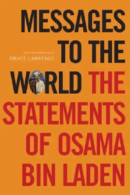 Messages to the World: The Statements of Osama Bin Laden by Osama Bin Laden