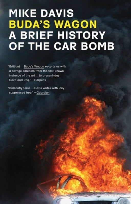 Buda'S Wagon: A Brief History of the Car Bomb by Mike Davis
