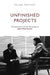 Unfinished Projects: Decolonization and the Philosophy of Jean-Paul Sartre by Paige Arthur