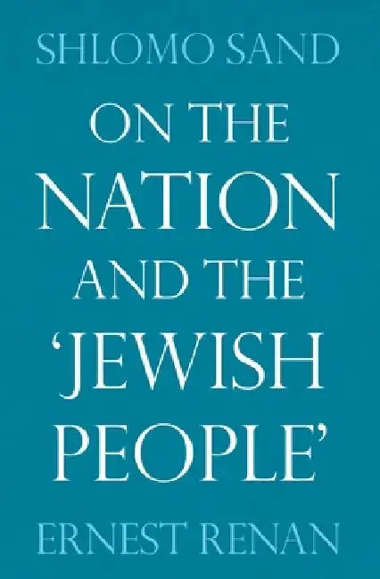 On the Nation and the 'Jewish People' by Shlomo Sand