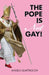 The Pope Is Not Gay! by Angelo Quattrocchi, Romy Giuliani Clark