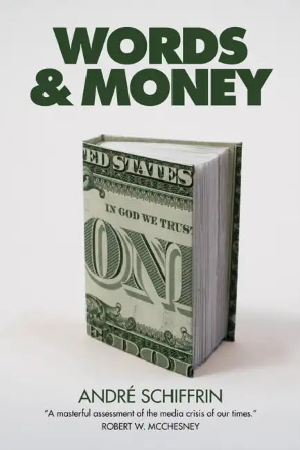 Words & Money by Andre Schiffrin