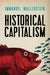 Historical Capitalism with Capitalist Civilization by Wallerstein, Immanuel