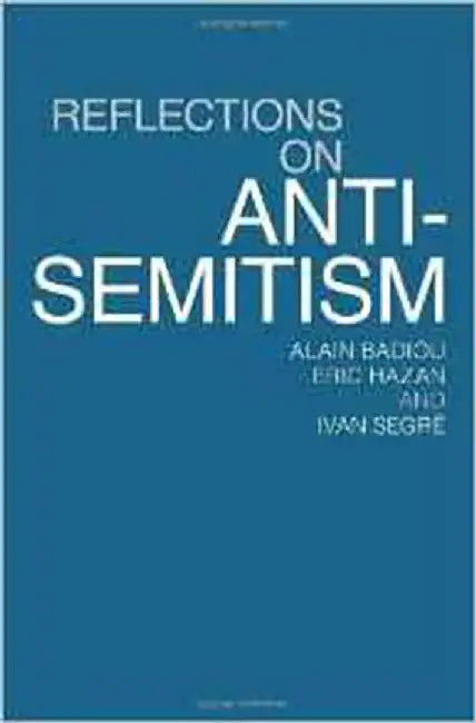 Reflections On Anti-Semitism by Alain Badiou