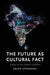 The Future as Cultural Fact: Essays on the Global Condition by Arjun Appadurai