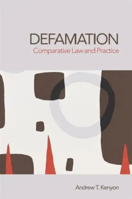 Defamation: Comparative Law and Practice by Andrew Kenyon