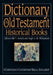 Dictionary of the Old Testament: Historical Books: A Compendium of Contemporary Biblical Scholarship by Bill T. Arnold