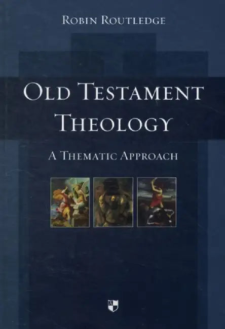 Old Testament Theology by Routledge, Robin