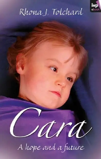 Cara: A Hope and a Future by Rhona J. Tolchard