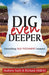 Dig Even Deeper: Unearthing Old Testament Treasure by Andrew Sach, Richard Alldritt