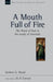 A Mouth full of fire: The Word Of God In The Words Of Jeremiah by Jay (New Jersey Inst Of Technology, Usa) Kappraff