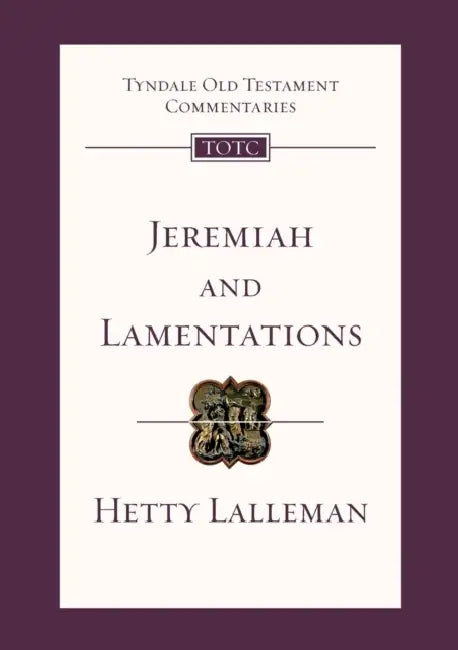 Jeremiah and Lamentations: Tyndale Old Testament Commentary by Hetty (Author) Lalleman