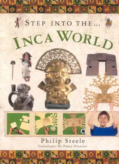 Step Into the Inca World by Philip Steele