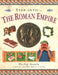 Step Into: The Roman Empire: Step Into the Time of the Roman Empire, with 15 Step-By-Step Projects and Over 370 Exciting Pictures by Philip Steele