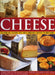 Cheese: A Visual Guide to 400 Cheeses with 150 Recipes by Juliet Harbutt, Roz Denny