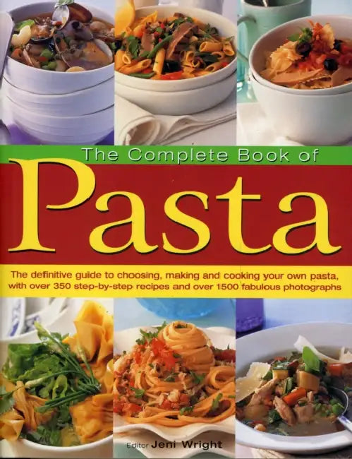 The Complete Book of Pasta by Jeni Wright