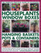 The Complete Guide to Successful Houseplants, Window Boxes, Hanging Baskets, Pots & Containers: A Practical Guide to Selecting, Locating, Planting and by Stephanie Donaldson