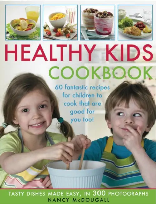 Healthy Kid's Cookbook by Nancy Mcdougall