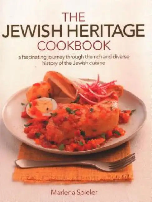 Jewish Heritage Cookbook: A Fascinating Journey Through the Rich and Diverse History of the Jewish Cuisine by Marlena Spieler