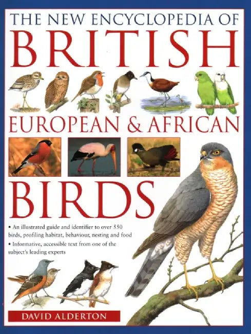 The British, European and African Birds, New Encyclopedia of by David Alderton