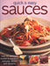 Quick & Easy Sauces: Over 90 Delicious Recipes to Transform Everyday Dishes and Desserts by Christine France