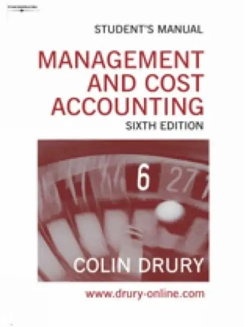 Management And Cost Accounting: Student's Manual by Colin Drury