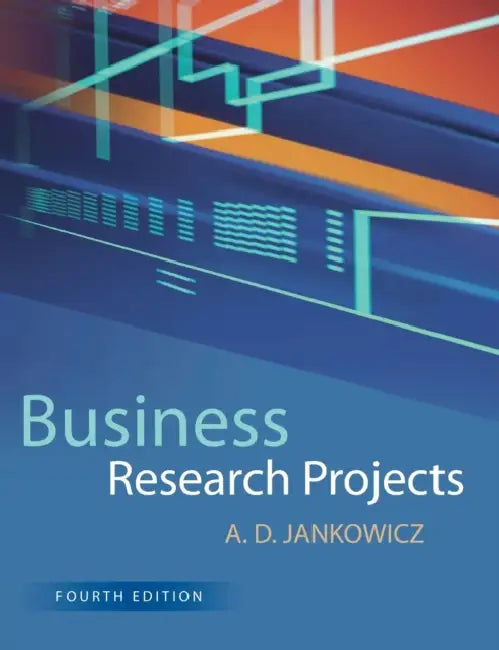 Business Research Projects by A. D. (Luton Business School) Jankowicz
