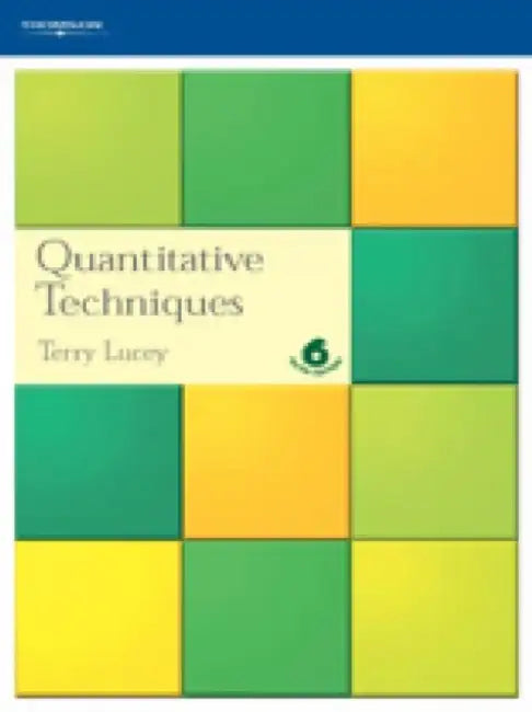 Quantitative Techniques by Terry (Visiting Fellow at Aston Business School) Lucey