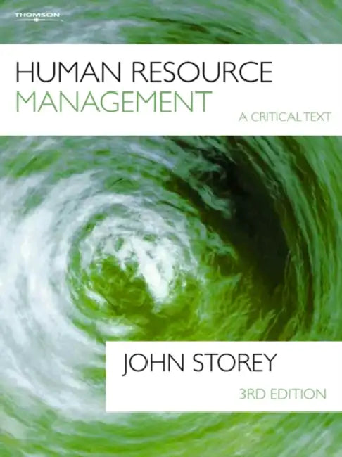 Human Resources Management: A Critical Text, 3e by John (Open University) Storey