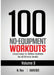 100 No-Equipment Workouts Vol. 3: Easy to Follow Home Workout Routines with Visual Guides for All Fitness Levels by N. Rey