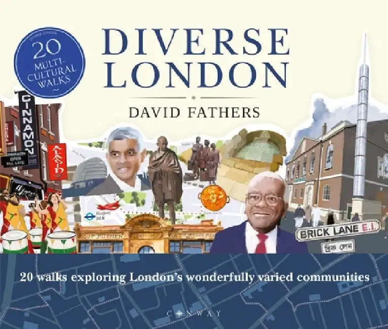 Diverse London: 20 Walks in London Taking in Its Multicultural and Colourful History by David Fathers