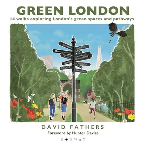 Green London: 14 Walks Exploring London's Green Spaces and Pathways by David Fathers