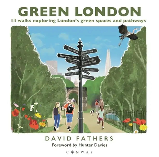Green London: 14 Walks Exploring London's Green Spaces and Pathways by David Fathers